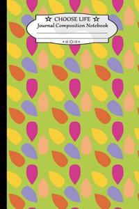 Choose Life Journal Composition Notebook