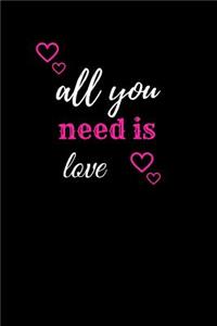 All You Need Is Love