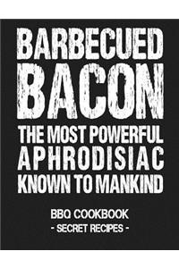 Barbecued Bacon - The Most Powerful Aphrodisiac Known to Mankind