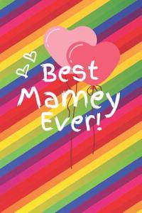 Best Mamey Ever: Cute Colorful Soft Cover Blank Lined Notebook Planner Composition Book (6 X 9 110 Pages) (Best Mamey and Grandma Gift Idea for Birthday, Mother's Da