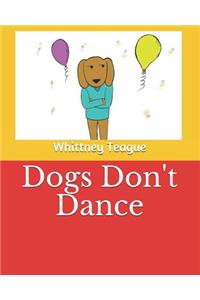 Dogs Don't Dance