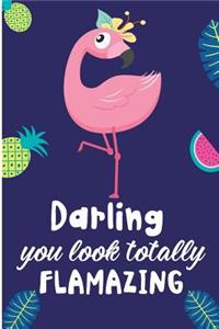 Darling You Look Totally Flamazing