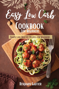 Easy Low Carb Cookbook for Beginners