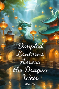 Dappled Lanterns Across the Dragon Weir