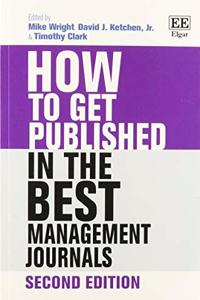 How to Get Published in the Best Management Journals (How To Guides)