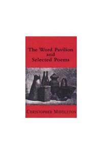 The Word Pavilion and Selected Poems