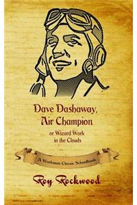 Dave Dashaway, Air Champion: A Workman Classic Schoolbook