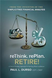 Rethink. Replan. Retire!