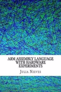 Arm Assembly Language with Hardware Experiments