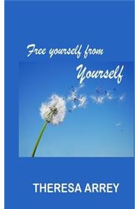 Freeing yourself from Yourself