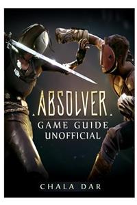 Absolver Game Guide Unofficial