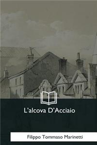 L'alcova D'Acciaio