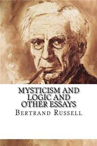 Mysticism and Logic and Other Essays