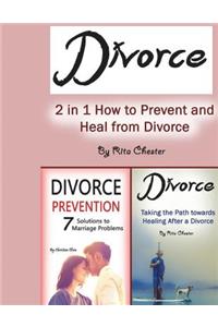 Divorce: How to Prevent and Heal from Divorce