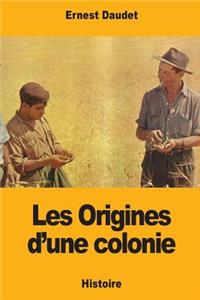 Les Origines d'une colonie