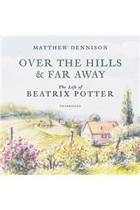 Over the Hills and Far Away