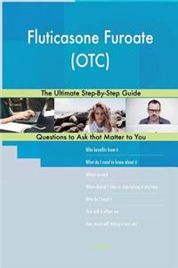 Fluticasone Furoate (OTC); The Ultimate Step-By-Step Guide