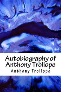 Autobiography of Anthony Trollope