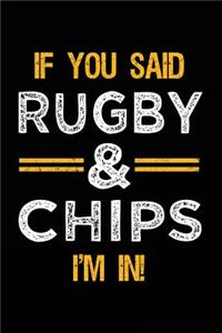 If You Said Rugby & Chips I'm In