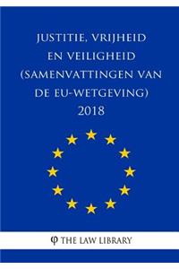 Justitie, Vrijheid En Veiligheid (Samenvattingen Van de Eu-Wetgeving) 2018
