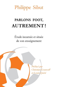 Parlons foot autrement !