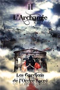 Les Gardiens de l'Ordre Sacré - Tome 2: L'Archange