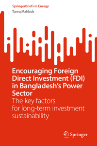 Encouraging Foreign Direct Investment (Fdi) in Bangladesh's Power Sector