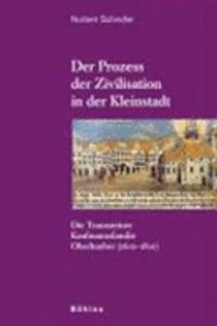 Der Prozess Der Zivilisation in Der Kleinstadt