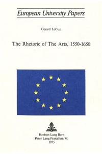 The Rhetoric of the Arts 1550-1650