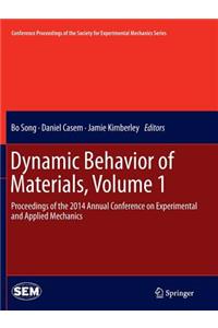 Dynamic Behavior of Materials, Volume 1