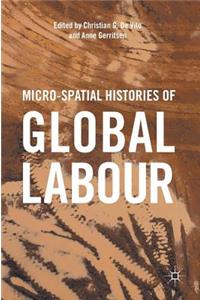 Micro-Spatial Histories of Global Labour