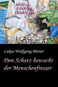 Den Schatz bewacht der Menschenfresser