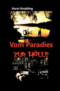 Vom Paradies zur Hölle