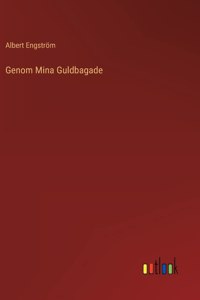 Genom Mina Guldbagade