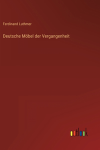 Deutsche Möbel der Vergangenheit