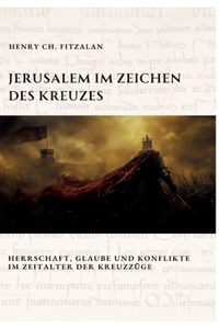 Jerusalem im Zeichen des Kreuzes