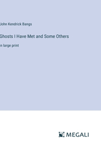 Ghosts I Have Met and Some Others