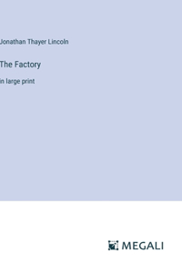 Factory: in large print