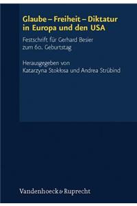 Glaube -- Freiheit -- Diktatur in Europa und den USA