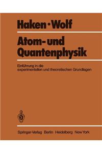 Atom- Und Quantenphysik: Eine Einf Hrung in Die Experimentellen Und Theoretischen Grundlagen