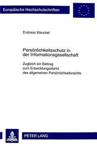 Persoenlichkeitsschutz in Der Informationsgesellschaft