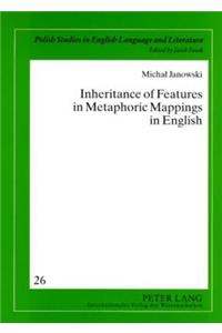 Inheritance of Features in Metaphoric Mappings in English