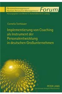 Implementierung Von Coaching ALS Instrument Der Personalentwicklung in Deutschen Großunternehmen