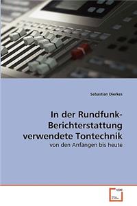 In der Rundfunk-Berichterstattung verwendete Tontechnik