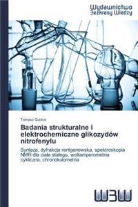 Badania strukturalne i elektrochemiczne glikozydów nitrofenylu