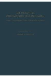 Die Prognose Chronischer Erkrankungen / Long-Term Observations of Chronic Diseases