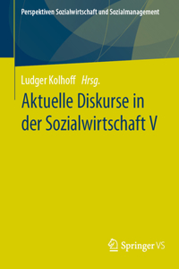 Aktuelle Diskurse in Der Sozialwirtschaft V