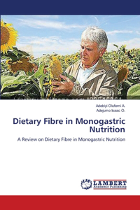 Dietary Fibre in Monogastric Nutrition