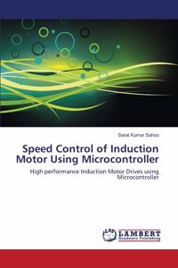 Speed Control of Induction Motor Using Microcontroller