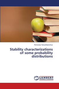 Stability characterizations of some probability distributions